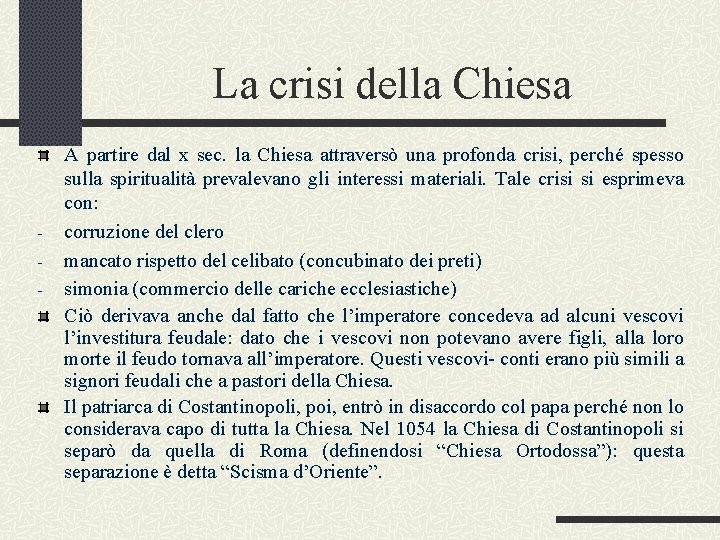 La crisi della Chiesa - A partire dal x sec. la Chiesa attraversò una