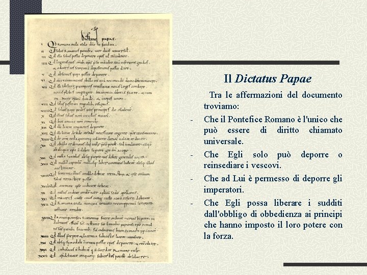 Il Dictatus Papae - - Tra le affermazioni del documento troviamo: Che il Pontefice