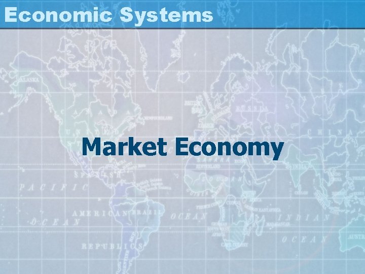 Economic Systems Market Economy 