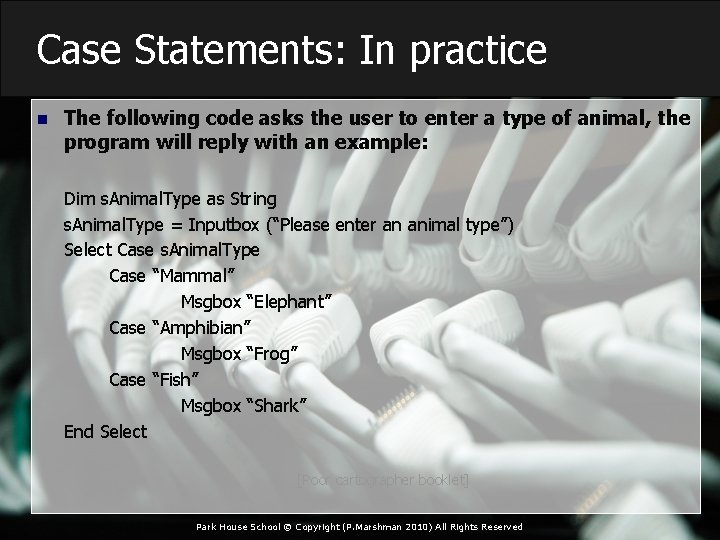 Case Statements: In practice n The following code asks the user to enter a