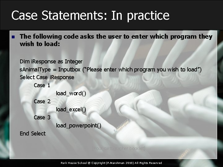 Case Statements: In practice n The following code asks the user to enter which