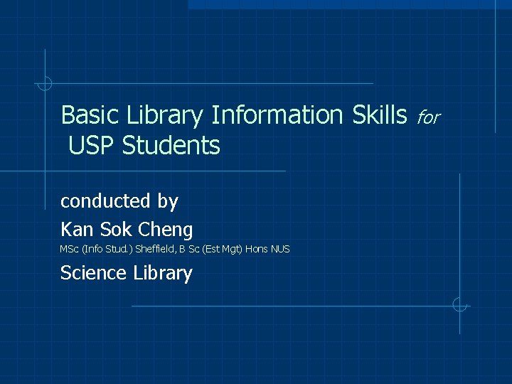 Basic Library Information Skills USP Students conducted by Kan Sok Cheng MSc (Info Stud.