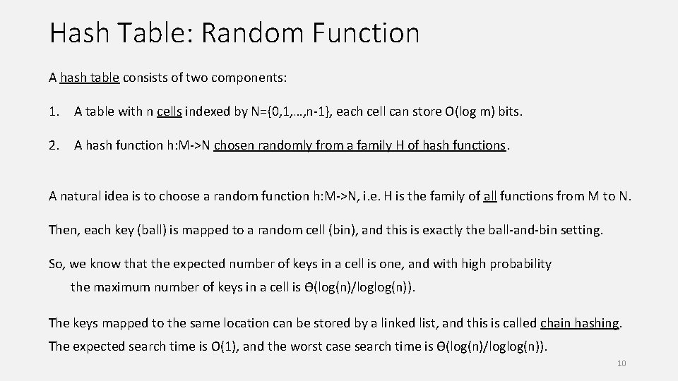 Hash Table: Random Function A hash table consists of two components: 1. A table