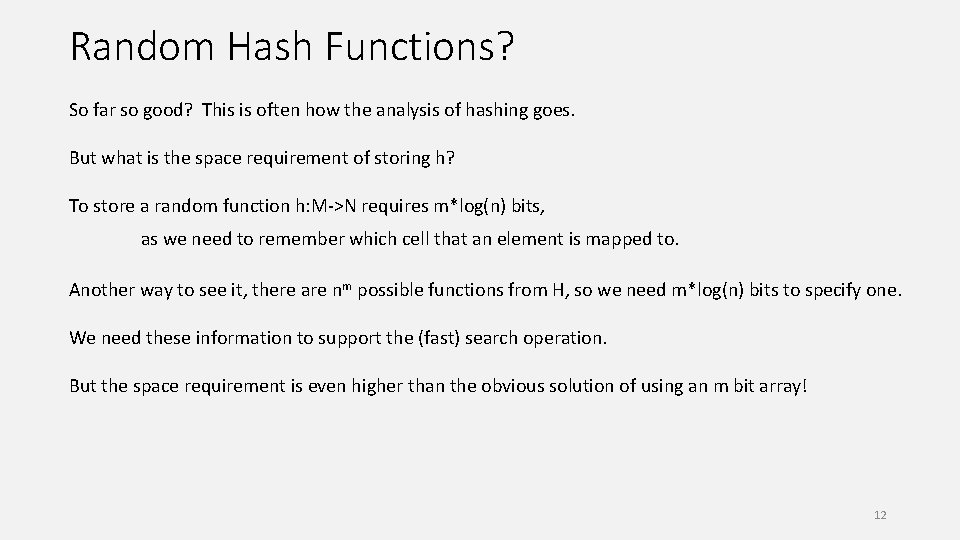 Random Hash Functions? So far so good? This is often how the analysis of