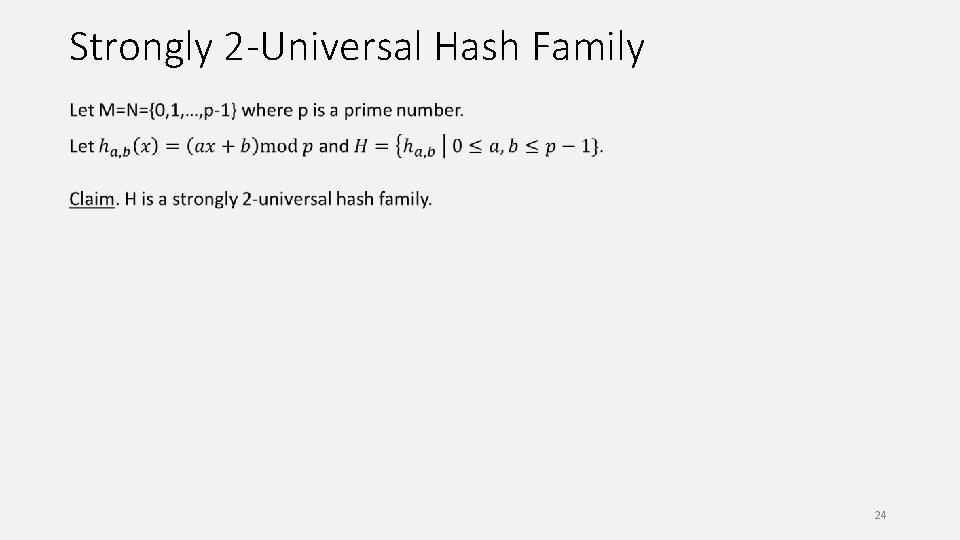 Strongly 2 -Universal Hash Family 24 