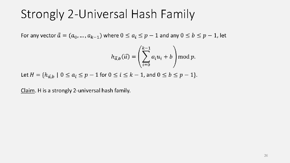 Strongly 2 -Universal Hash Family 26 