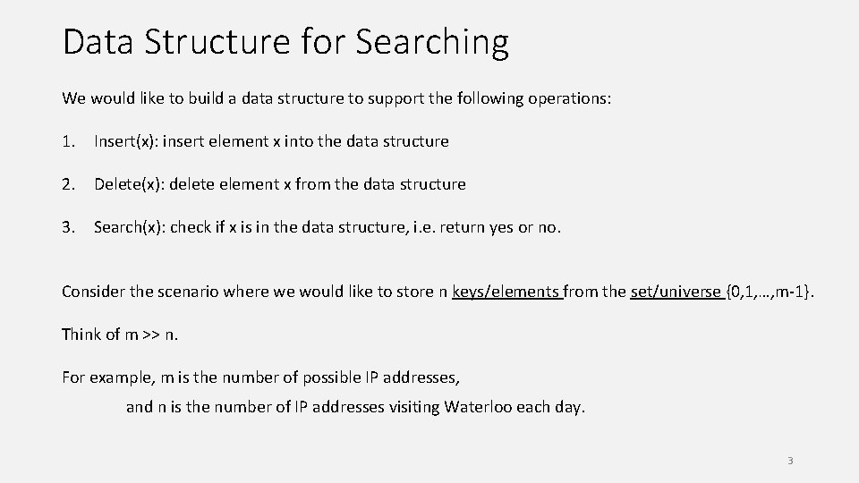 Data Structure for Searching We would like to build a data structure to support