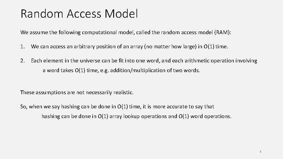 Random Access Model We assume the following computational model, called the random access model