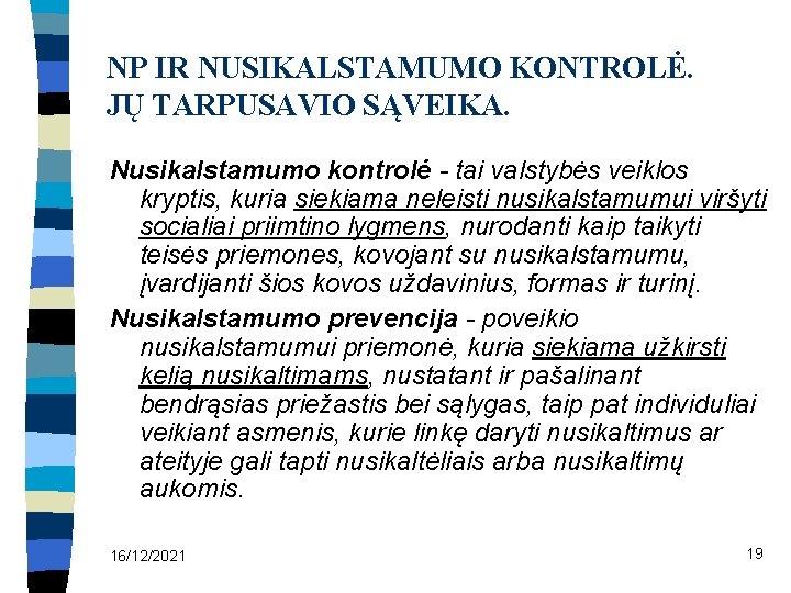 NP IR NUSIKALSTAMUMO KONTROLĖ. JŲ TARPUSAVIO SĄVEIKA. Nusikalstamumo kontrolė - tai valstybės veiklos kryptis,