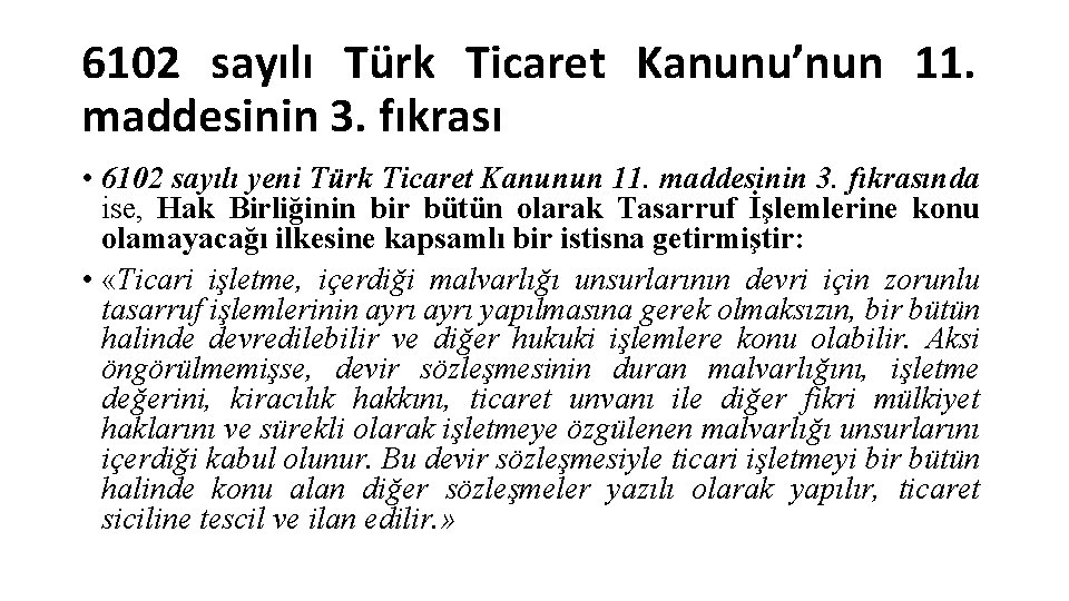 6102 sayılı Türk Ticaret Kanunu’nun 11. maddesinin 3. fıkrası • 6102 sayılı yeni Türk