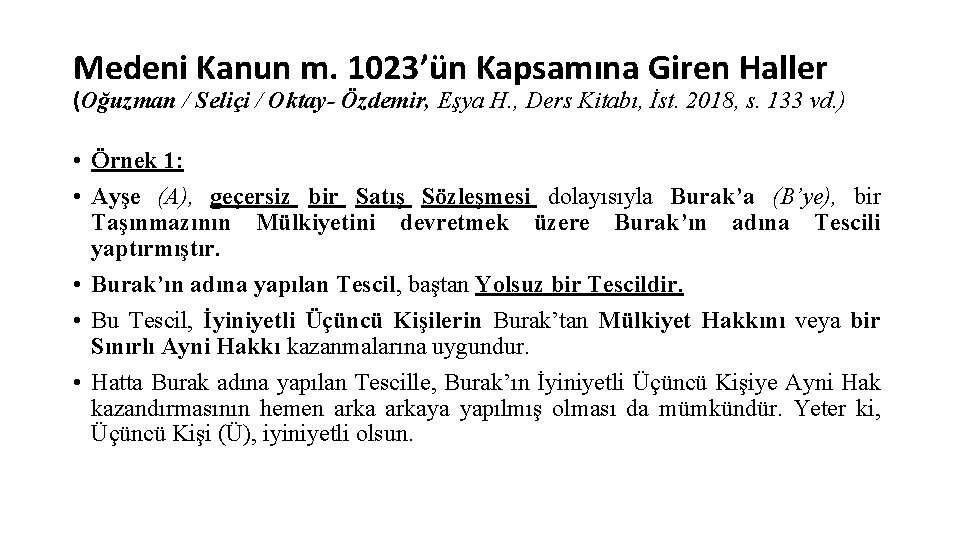 Medeni Kanun m. 1023’ün Kapsamına Giren Haller (Oğuzman / Seliçi / Oktay- Özdemir, Eşya