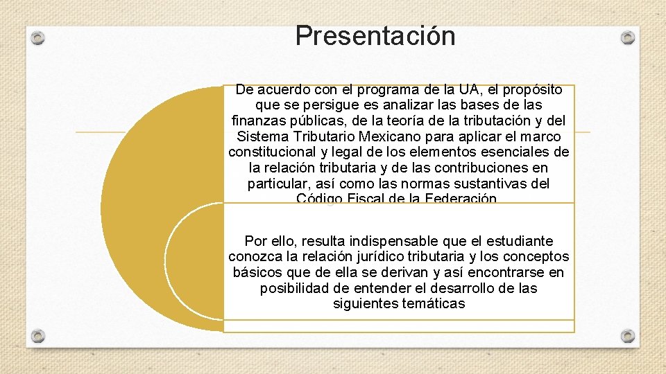 Presentación De acuerdo con el programa de la UA, el propósito que se persigue