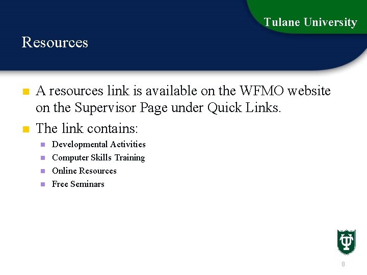 Tulane University Resources n n A resources link is available on the WFMO website