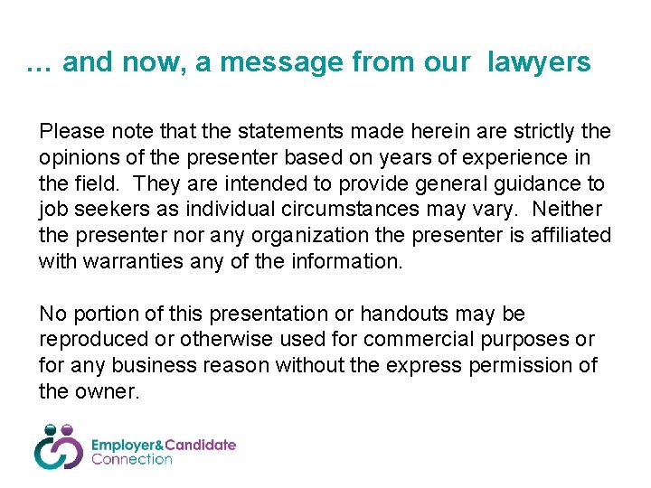 … and now, a message from our lawyers Please note that the statements made