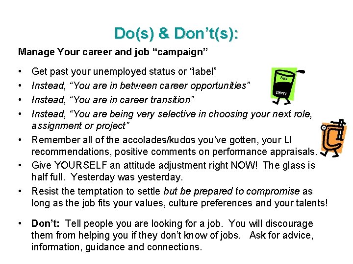 Do(s) & Don’t(s): Manage Your career and job “campaign” • • Get past your