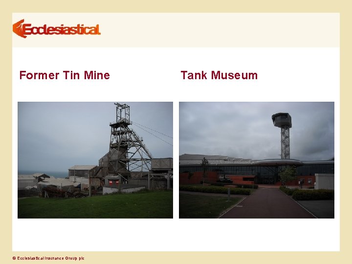 Former Tin Mine © Ecclesiastical Insurance Group plc Tank Museum 