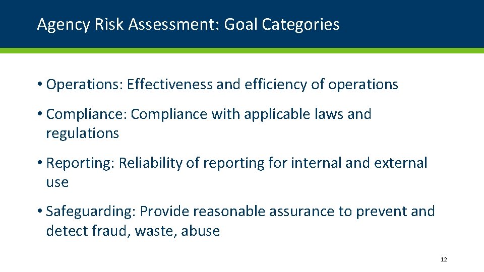Agency Risk Assessment: Goal Categories • Operations: Effectiveness and efficiency of operations • Compliance: Agency Risk Assessment: Goal Categories • Operations: Effectiveness and efficiency of operations • Compliance: