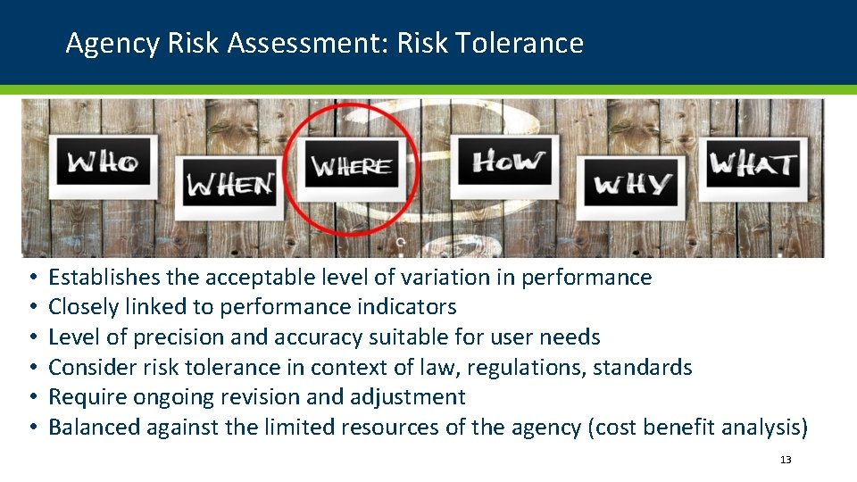 Agency Risk Assessment: Risk Tolerance • • • Establishes the acceptable level of variation Agency Risk Assessment: Risk Tolerance • • • Establishes the acceptable level of variation