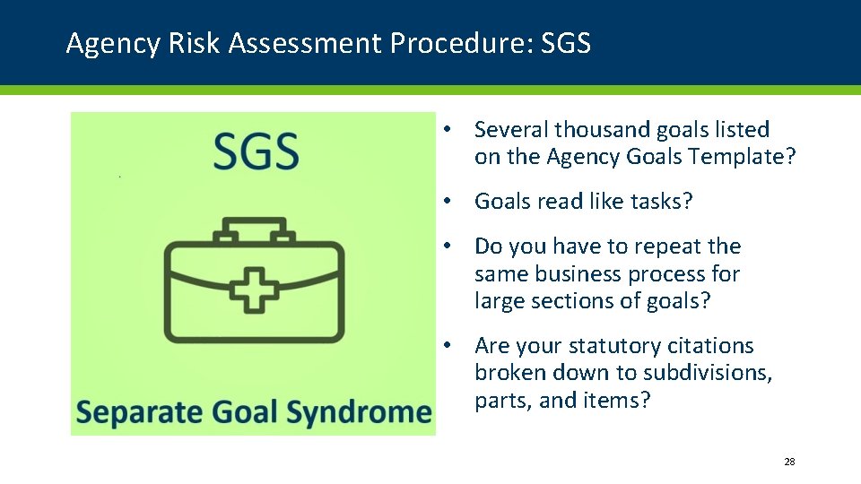 Agency Risk Assessment Procedure: SGS • Several thousand goals listed on the Agency Goals Agency Risk Assessment Procedure: SGS • Several thousand goals listed on the Agency Goals