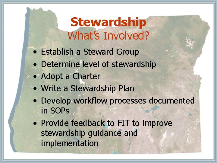 Stewardship What’s Involved? • • • Establish a Steward Group Determine level of stewardship