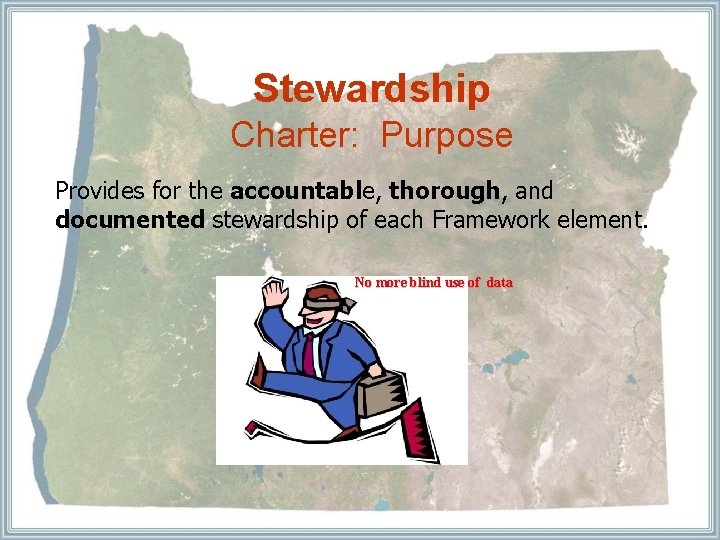 Stewardship Charter: Purpose Provides for the accountable, thorough, and documented stewardship of each Framework
