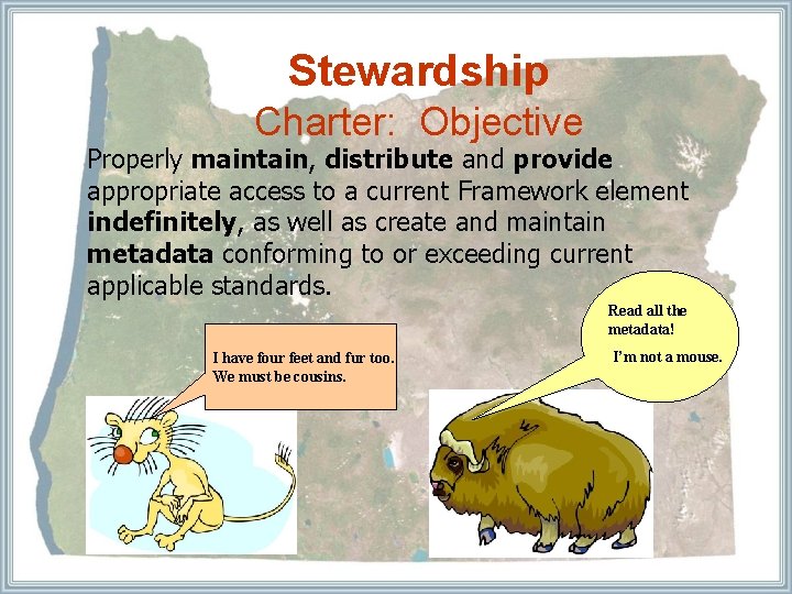 Stewardship Charter: Objective Properly maintain, distribute and provide appropriate access to a current Framework