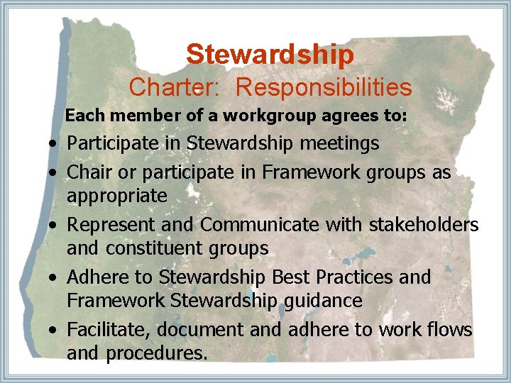 Stewardship Charter: Responsibilities Each member of a workgroup agrees to: • Participate in Stewardship