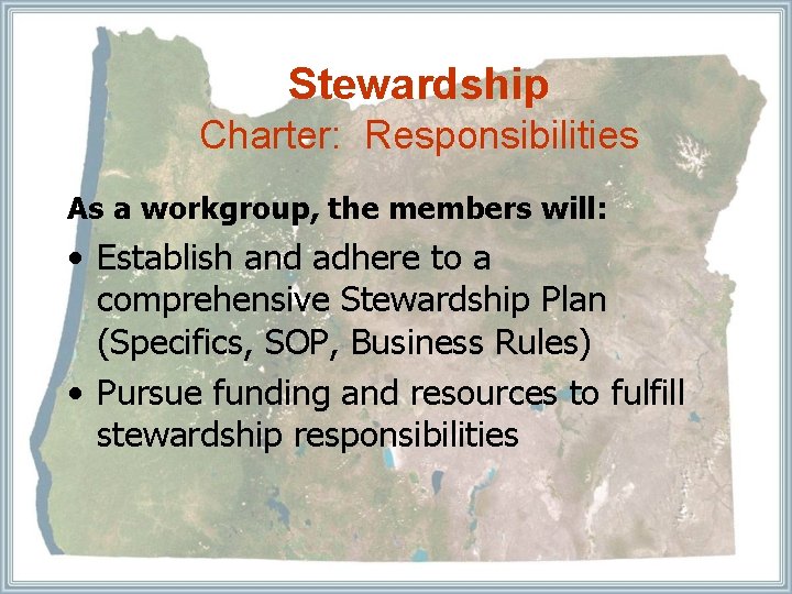 Stewardship Charter: Responsibilities As a workgroup, the members will: • Establish and adhere to