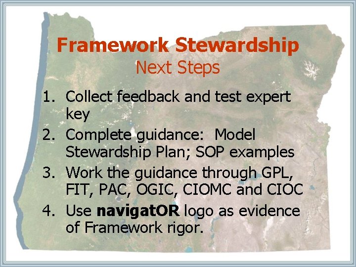 Framework Stewardship Next Steps 1. Collect feedback and test expert key 2. Complete guidance: