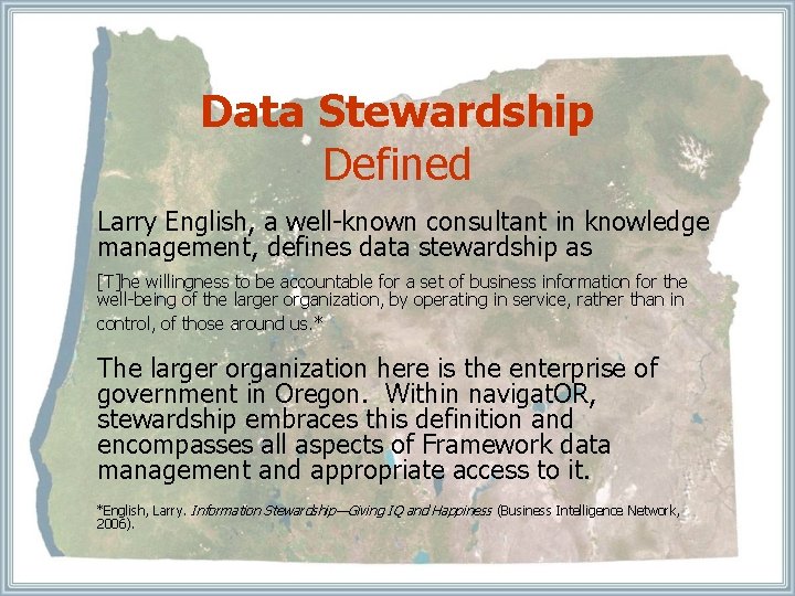 Data Stewardship Defined Larry English, a well-known consultant in knowledge management, defines data stewardship