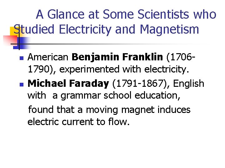 A Glance at Some Scientists who Studied Electricity and Magnetism n n American Benjamin