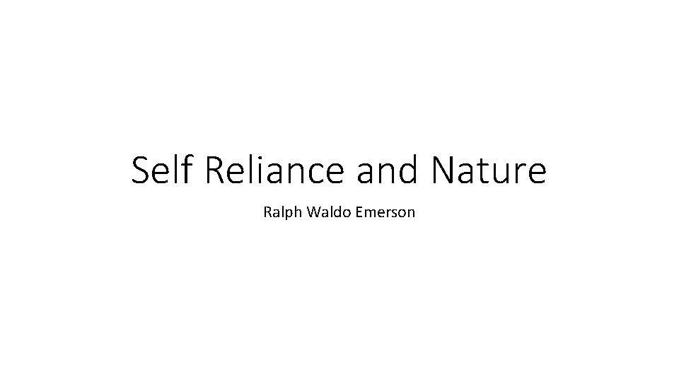 Self Reliance and Nature Ralph Waldo Emerson 
