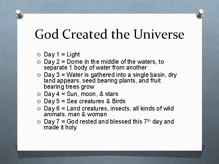 God Created the Universe O Day 1 = Light O Day 2 = Dome