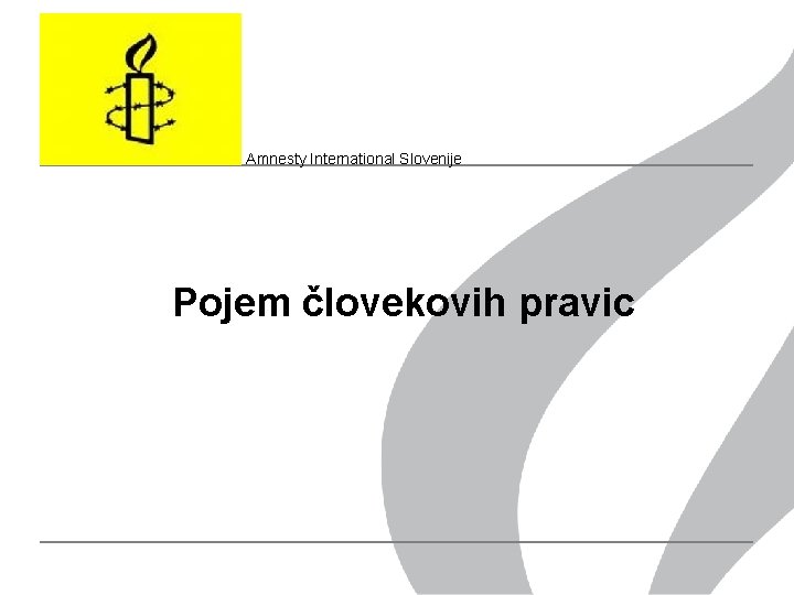 Amnesty International Slovenije Pojem človekovih pravic 