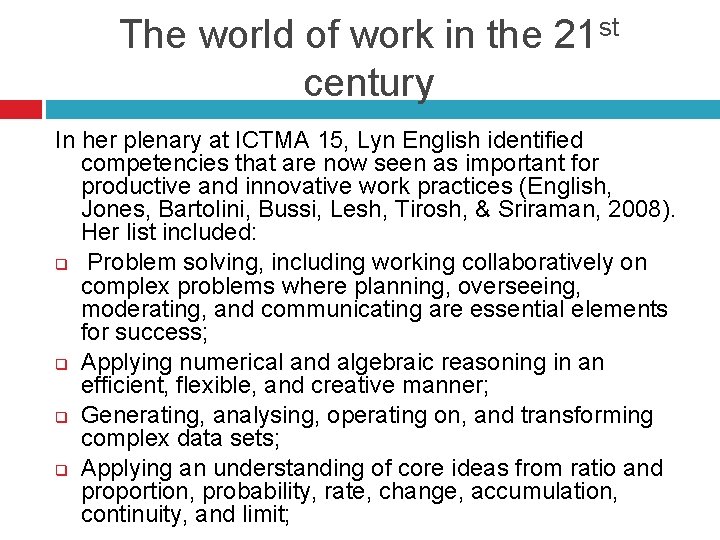 The world of work in the 21 st century In her plenary at ICTMA