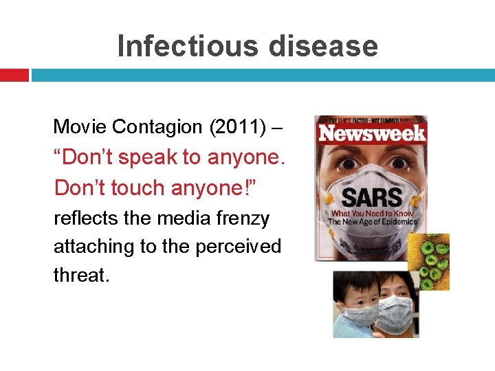 Infectious disease Movie Contagion (2011) – “Don’t speak to anyone. Don’t touch anyone!” reflects