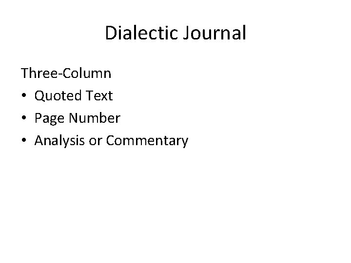 Dialectic Journal Three-Column • Quoted Text • Page Number • Analysis or Commentary 