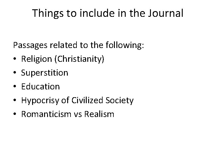Things to include in the Journal Passages related to the following: • Religion (Christianity)