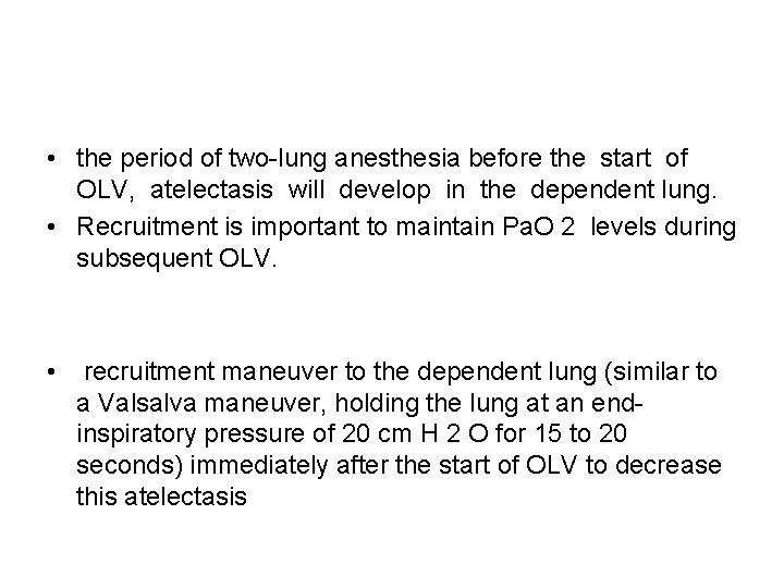  • the period of two-lung anesthesia before the start of OLV, atelectasis will