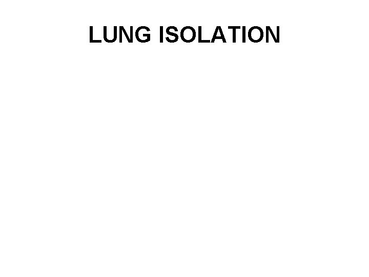 LUNG ISOLATION 