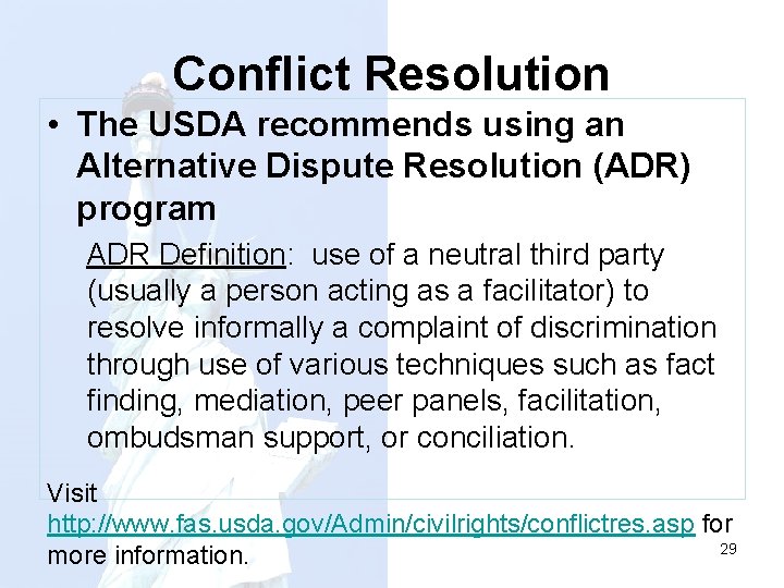 Conflict Resolution • The USDA recommends using an Alternative Dispute Resolution (ADR) program ADR