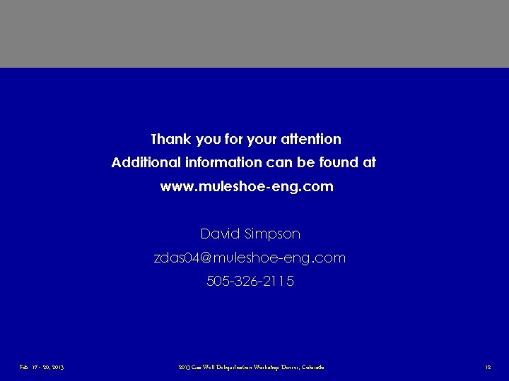 Thank you for your attention Additional information can be found at www. muleshoe-eng. com