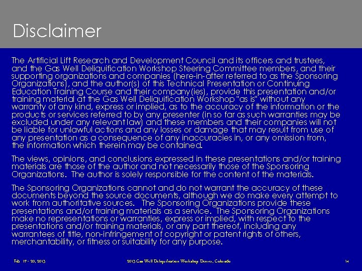 Disclaimer The Artificial Lift Research and Development Council and its officers and trustees, and