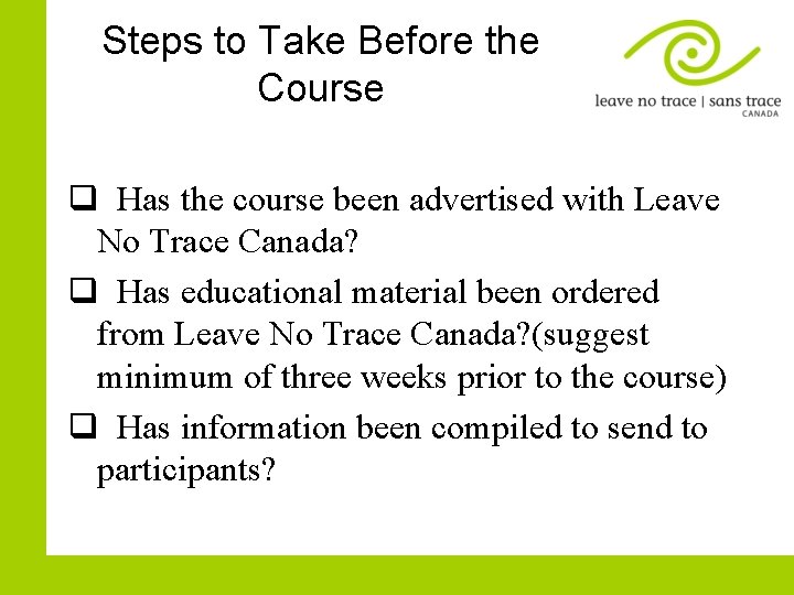 Steps to Take Before the Course q Has the course been advertised with Leave