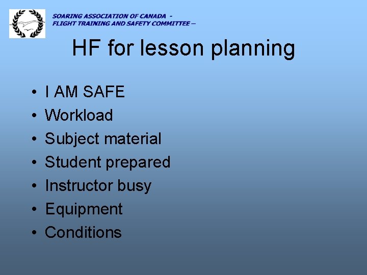 HF for lesson planning • • I AM SAFE Workload Subject material Student prepared