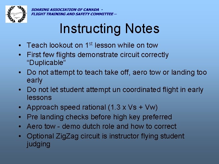 Instructing Notes • Teach lookout on 1 st lesson while on tow • First