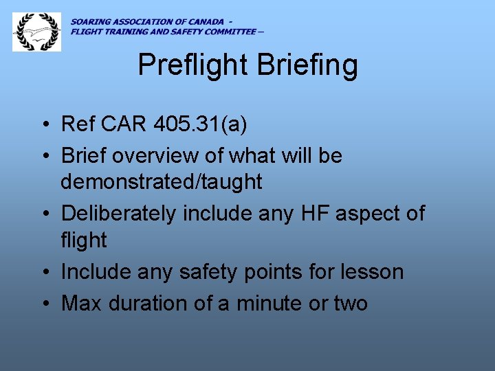 Preflight Briefing • Ref CAR 405. 31(a) • Brief overview of what will be
