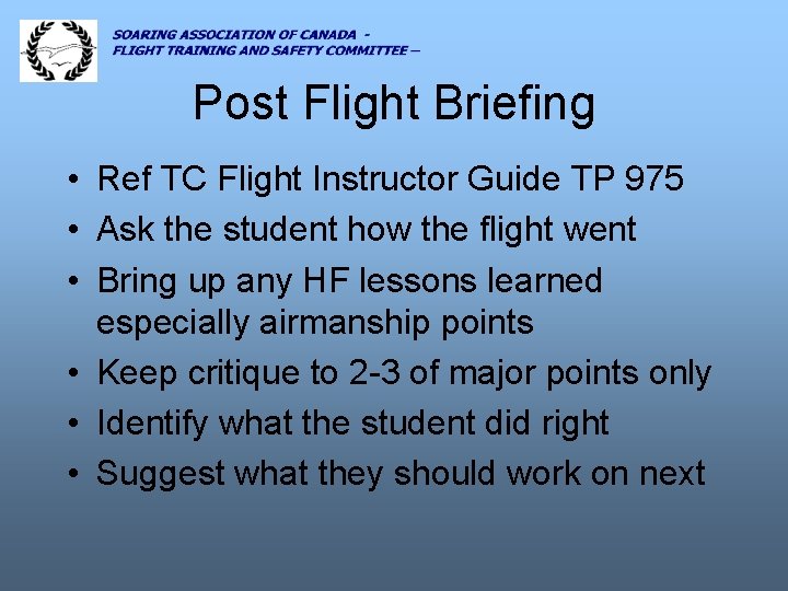 Post Flight Briefing • Ref TC Flight Instructor Guide TP 975 • Ask the