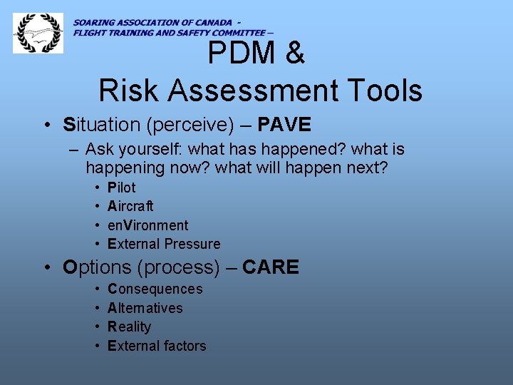 PDM & Risk Assessment Tools • Situation (perceive) – PAVE – Ask yourself: what