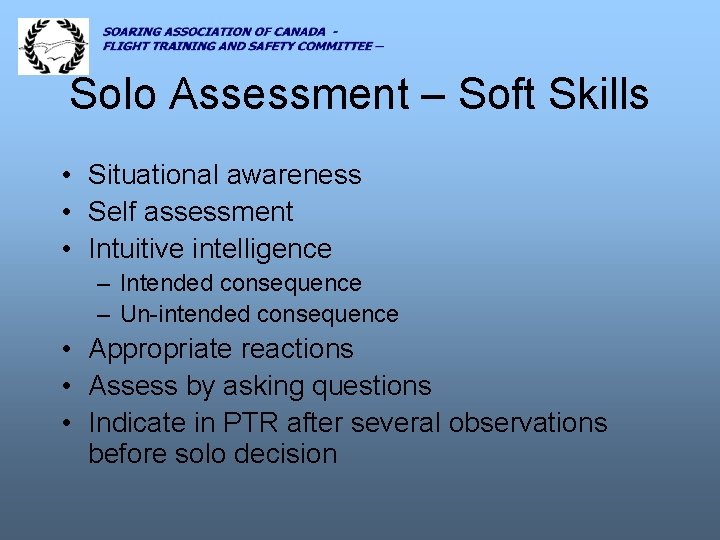 Solo Assessment – Soft Skills • Situational awareness • Self assessment • Intuitive intelligence